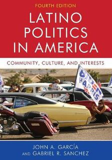 Latino Politics in America (4th Edition)