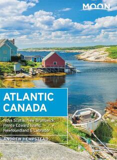 Moon Travel Guides: Atlantic Canada