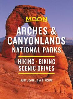 Moon: Arches & Canyonlands National Parks  (3rd Edition)