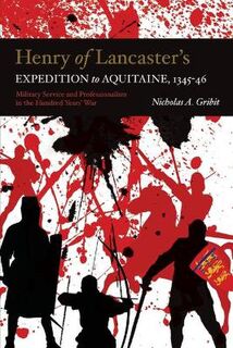 Henry of Lancaster`s Expedition to Aquitaine, 13 - Military Service and Professionalism in the Hundred Years War