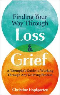 Finding Your Way Through Loss and Grief