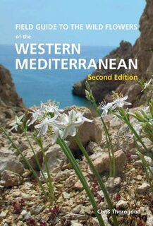 Field Guide to the Wild Flowers of the Western Mediterranean  (2nd Edition)