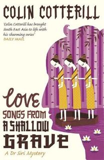 Dr Siri Paiboun #07: Love Songs From a Shallow Grave