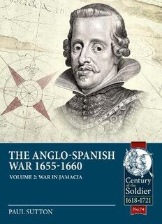 The Anglo-Spanish War 1655-1660 Volume 2