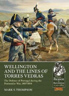 From Reason To Revolution #: Wellington and the Lines of Torres Vedras