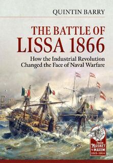From Musket to Maxim #: The Battle of Lissa, 1866
