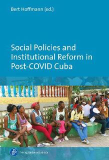 Social Policies and Institutional Reform in Post-COVID Cuba