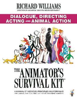 The Animator's Survival Kit: Dialogue, Directing, Acting and Animal Action