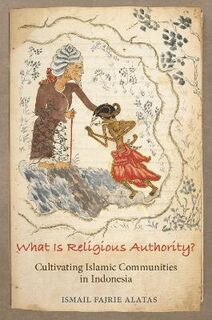 Princeton Studies in Muslim Politics #: What Is Religious Authority?