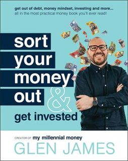 Sort Your Money Out and Get Invested