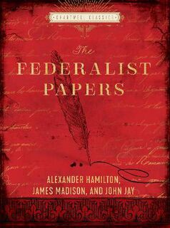 Chartwell Classics #: The Federalist Papers