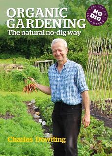 Organic Gardening: The Natural No-Dig Way (2nd Edition)
