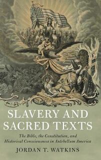 Cambridge Historical Studies in American Law and Society #: Slavery and Sacred Texts