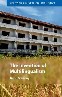 Key Topics in Applied Linguistics #: The Invention of Multilingualism
