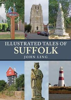 Illustrated Tales of ... #: Illustrated Tales of Suffolk