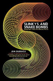 Slinkys and Snake Bombs