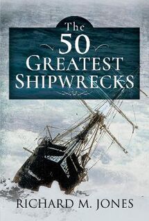 The 50 Greatest Shipwrecks