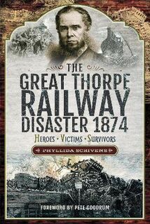 The Great Thorpe Railway Disaster 1874