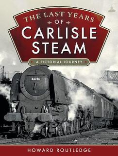 The Last Years of Carlisle Steam