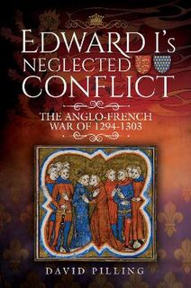 Edward I's Neglected Conflict