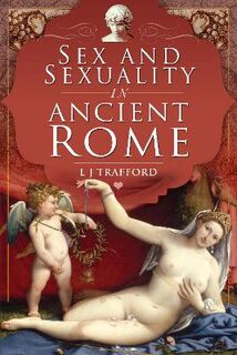 Sex and Sexuality in Ancient Rome