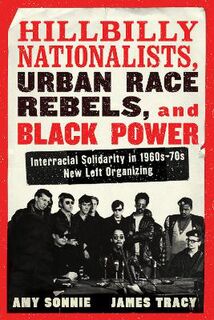 Hillbilly Nationalists, Urban Race Rebels, And Black Power