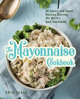 The Mayonnaise Cookbook