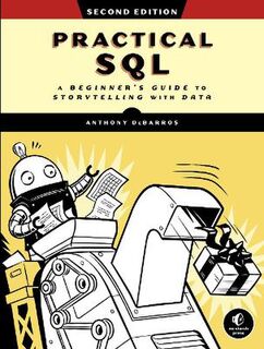 Practical SQL: A Beginner's Guide to Storytelling with Data