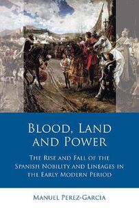 Iberian and Latin American Studies: Blood, Land and Power