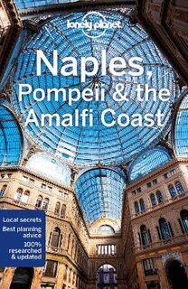 Lonely Planet Travel Guide: Naples, Pompeii and the Amalfi Coast
