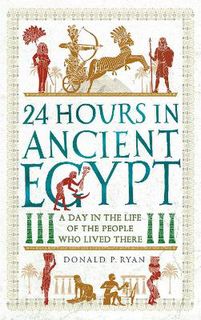 24 Hours in Ancient Egypt