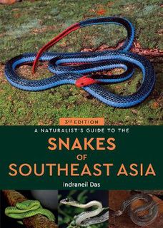 Naturalist's Guide #: A Naturalist's Guide to the Snakes of Southeast Asia  (3rd Edition)
