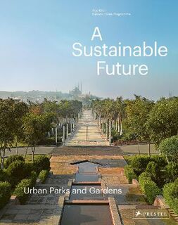 Sustainable Future: Urban Parks & Gardens