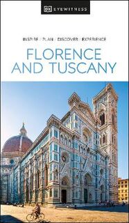 DK Eyewitness Travel Guide: Florence and Tuscany
