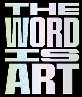 Word is Art, The