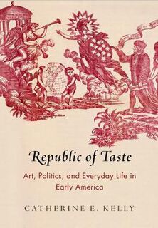 Early American Studies #: Republic of Taste