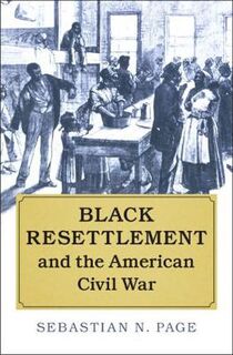 Cambridge Studies on the American South #: Black Resettlement and the American Civil War