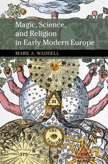 New Approaches to the History of Science and Medicine #: Magic, Science, and Religion in Early Modern Europe