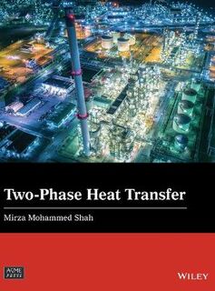 Wiley-ASME Press Series #: Two-Phase Heat Transfer