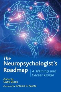 The Neuropsychologist's Roadmap