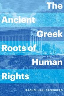 The Ancient Greek Roots of Human Rights