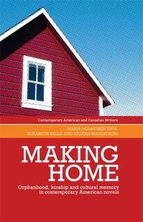 Contemporary American and Canadian Writers #: Making Home