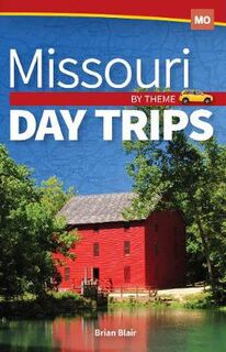 Day Trip: Missouri Day Trips by Theme