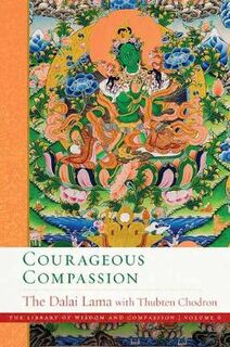 Library of Wisdom and Compassion #: Courageous Compassion