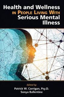 Health and Wellness in People Living With Serious Mental Illness