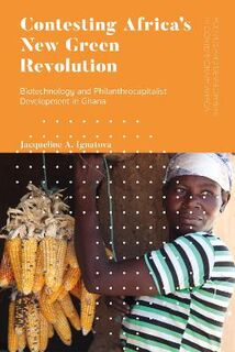 Politics and Development in Contemporary Africa #: Contesting Africa's New Green Revolution