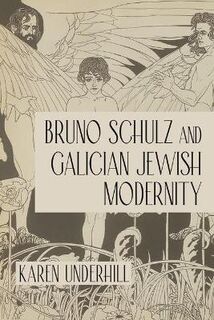 Jews in Eastern Europe #: Bruno Schulz and Galician Jewish Modernity