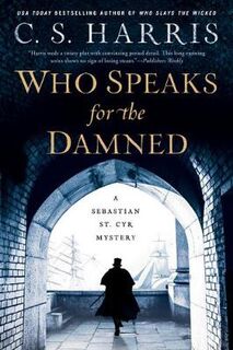 Sebastian St Cyr Mystery #15: Who Speaks For The Damned