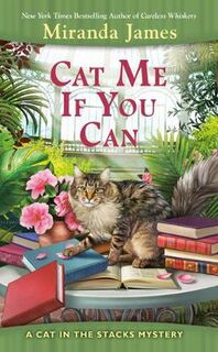 Cat in the Stacks Mystery #13: Cat Me If You Can
