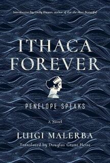 Ithaca Forever: Penelope Speaks